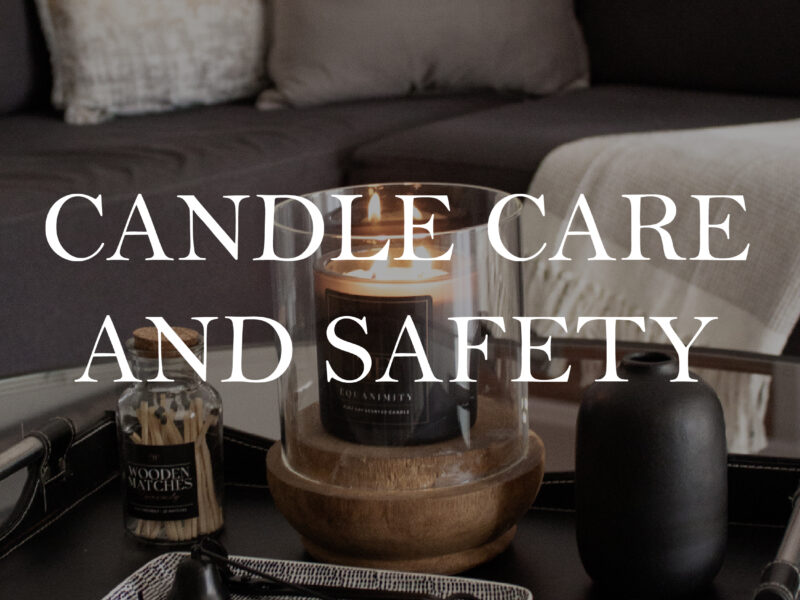 Candle care and safety, How to be safe when using candles?, How to take care of your candle?